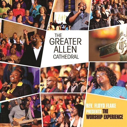 Rev. Floyd Flake presents The Worship Experience The Greater Allen Cathedral