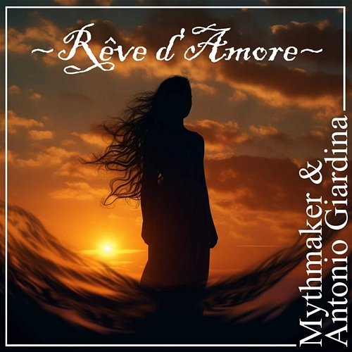 Rêve d' Amore Antonio Giardina Mythmaker