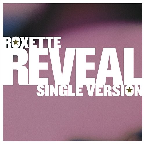 Reveal [Single Version] Roxette