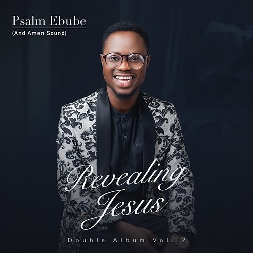 Revealing Jesus Album Vol 2 Psalm Ebube