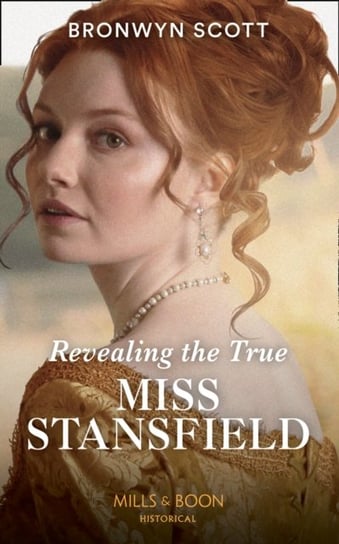 Revealing The True Miss Stansfield Scott Bronwyn