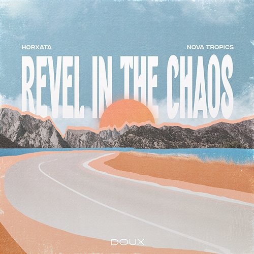 Revel In The Chaos Horxata & Nova Tropics