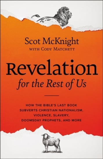 Revelation for the Rest of Us: A Prophetic Call to Follow Jesus as a Dissident Disciple Scot McKnight