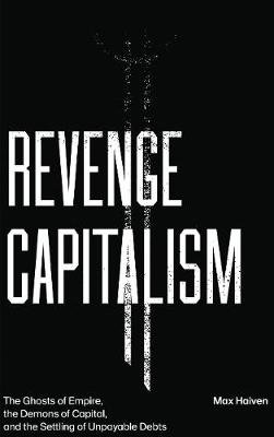 Revenge Capitalism Haiven Max