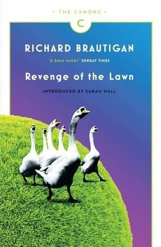 Revenge of the Lawn. Stories 1962-1970 Brautigan Richard