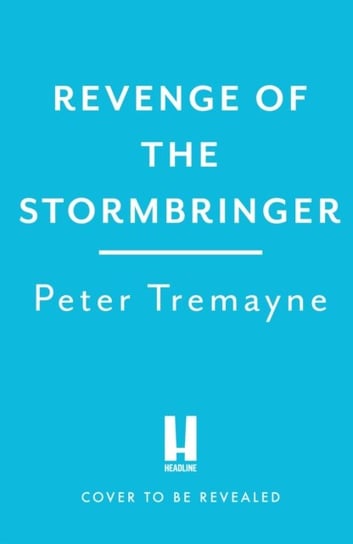 Revenge of the Stormbringer: Sister Fidelma Mysteries Book 34 Tremayne Peter