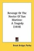 Revenge or the Novice of San Martino: A Tragedy (1818) Parlby Brook Bridges