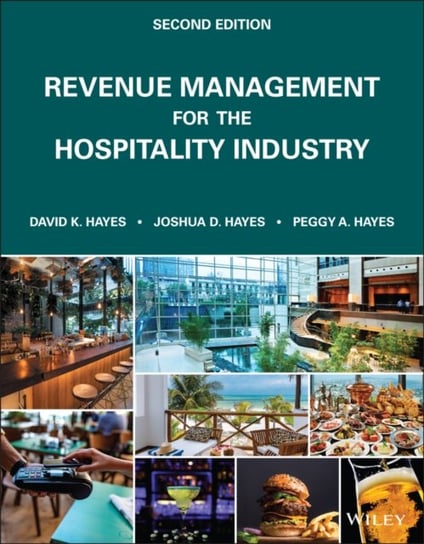 Revenue Management for the Hospitality Industry, Second Edition D. K. Hayes
