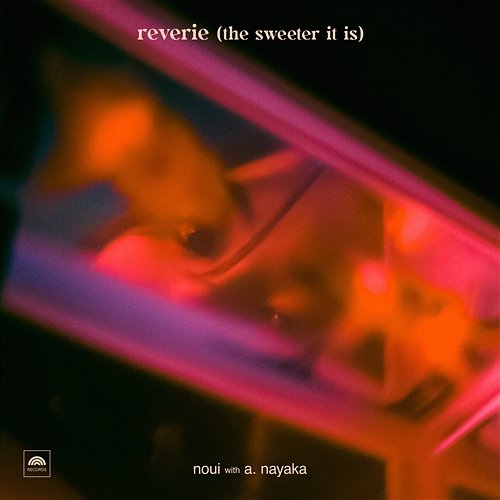 reverie (the sweeter it is) noui, A. Nayaka