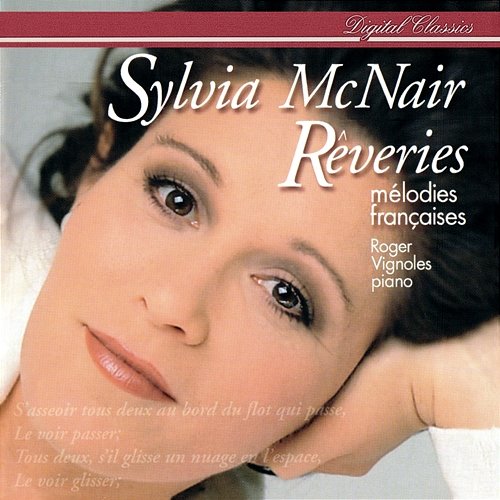 Rêveries - Mélodies françaises Sylvia McNair, Roger Vignoles