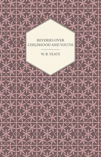 Reveries Over Childhood And Youth Yeats William Butler