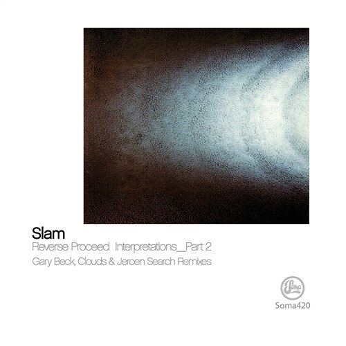 Reverse Proceed Interpretations Part 2 (Gary Beck, Clouds & Jeroen Search Remixes) Slam