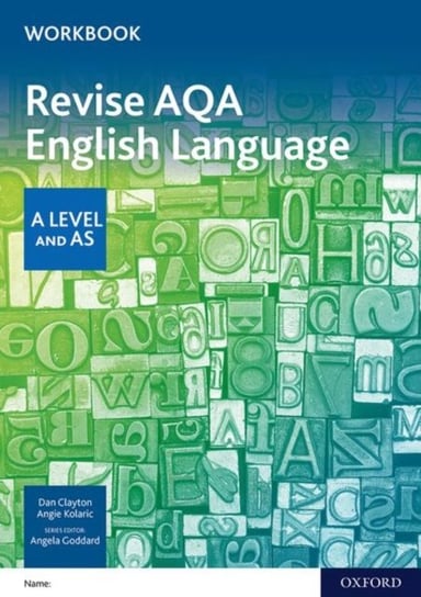 Revise AQA English Language A Level and AS Workbook Opracowanie zbiorowe, Angie Kolaric