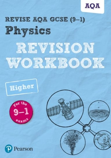Revise AQA GCSE Physics Higher Revision Workbook: for the 9-1 exams Wilson Catherine
