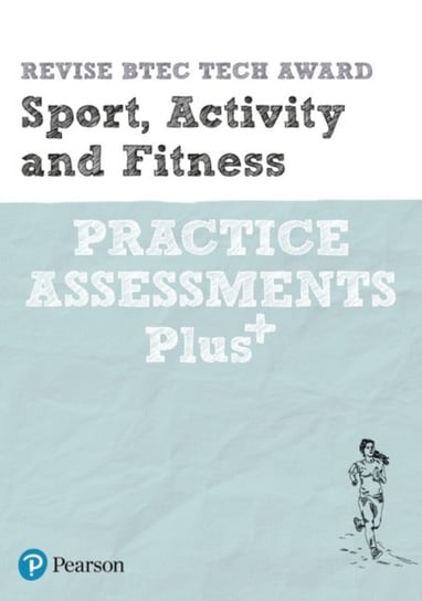 Revise BTEC Tech Award Sport, Activity and Fitness Practice Assessments Plus Sue Hartigan