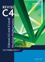 REVISE Edexcel AS and A Level Modular Mathematics Core Mathematics 4 Pledger Keith