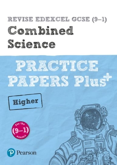 REVISE Edexcel GCSE (9-1) Combined Science Higher Practice Papers Plus: for the 2016 qualifications Stephen Hoare