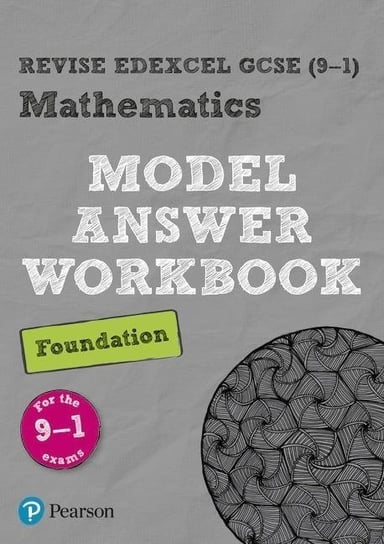 Revise Edexcel GCSE (9-1) Mathematics Foundation Model Answer Workbook Opracowanie zbiorowe