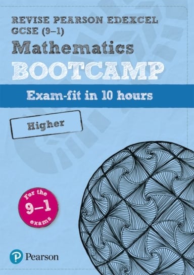 Revise Edexcel GCSE (9-1) Mathematics Higher Bootcamp: exam-fit in 10 hours Smith Harry