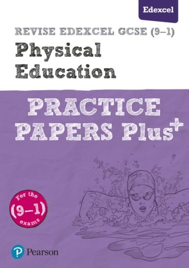 REVISE Edexcel GCSE (9-1) Physical Education Practice Papers Plus: for the 2016 qualifications Opracowanie zbiorowe