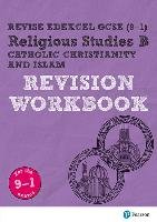 Revise Edexcel GCSE (9-1) Religious Studies B, Catholic Christianity & Islam Revision. Workbook Hill Tanya