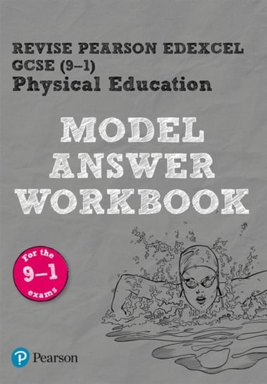 REVISE Pearson Edexcel GCSE (9-1) PE Model Answer Workbook: for the 2016 specification Jennifer Stafford-Brown