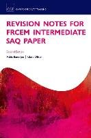 Revision Notes for the Frcem Intermediate Saq Paper, 2nd Ed. Banerjee Ashis, Oliver Clara