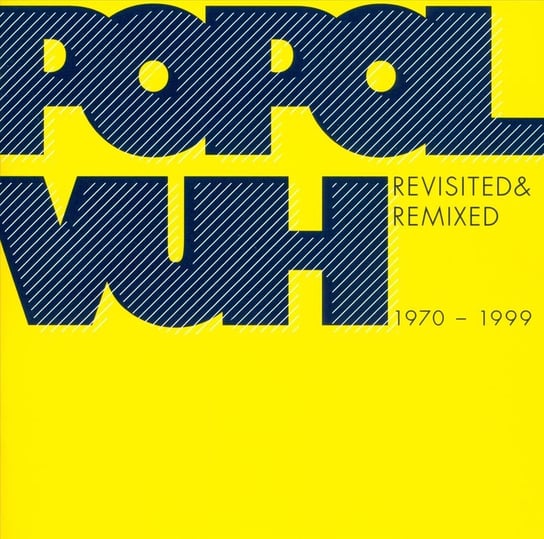 Revisited & Remixed 1970-1999 Popol Vuh