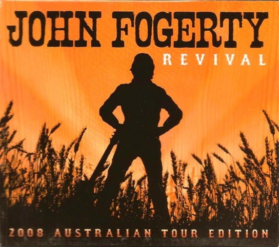 Revival / 2008 Australian Tour (Limited Expanded Australian Edition) Fogerty John, Creedence Clearwater Revival
