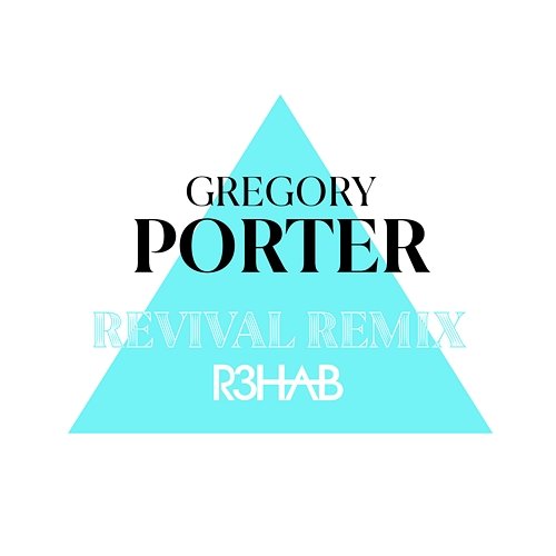 Revival Gregory Porter, R3hab