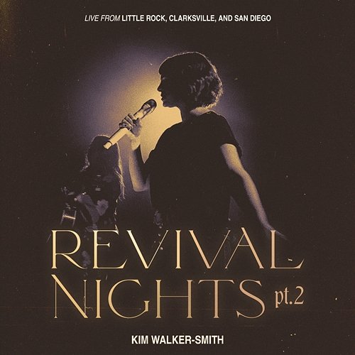 Revival Nights (Pt. 2) Kim Walker-Smith