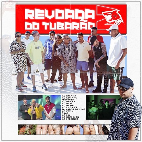 Revoada do Tubarão 2 MC Ryan SP, MC Don Juan, MC Hariel feat. Ferrugem, Gaab, MC Kevinho, MC Davi, MC Dricka, Mc Kevin, Mc Lbx, Mc PP da VS, MC Pedrinho, Salvador Da Rima