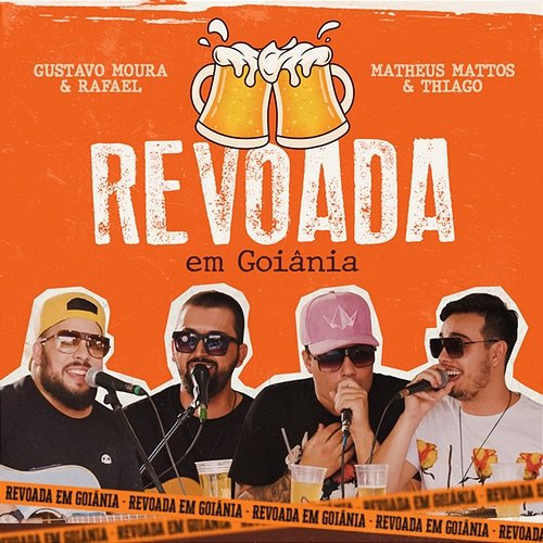 Revoada em Goiânia Gustavo Moura & Rafael & Matheus Mattos e Thiago