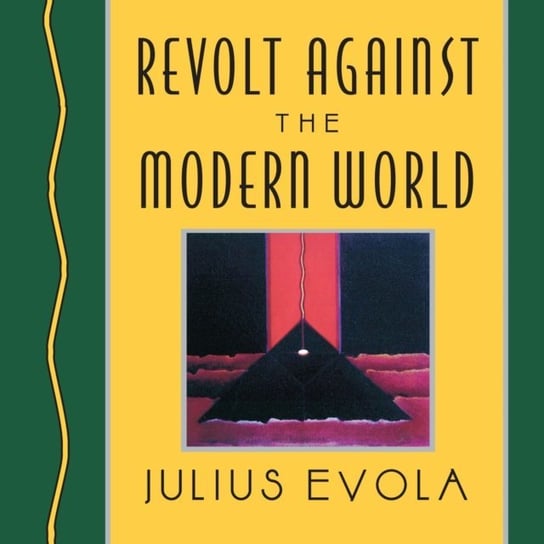 Revolt Against the Modern World Evola Julius