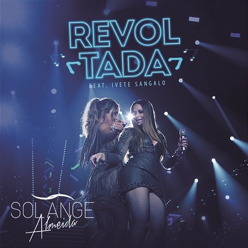 Revoltada Solange Almeida feat. Ivete Sangalo
