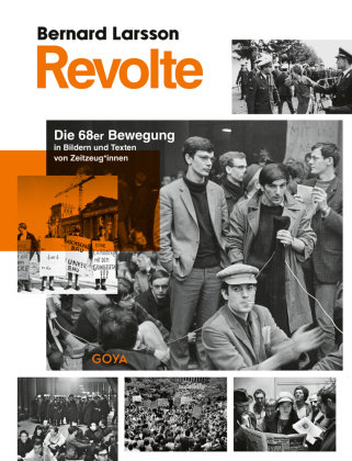 Revolte. Die 68er Bewegung in Bildern und Texten von Zeitzeug*innen Jumbo Neue Medien