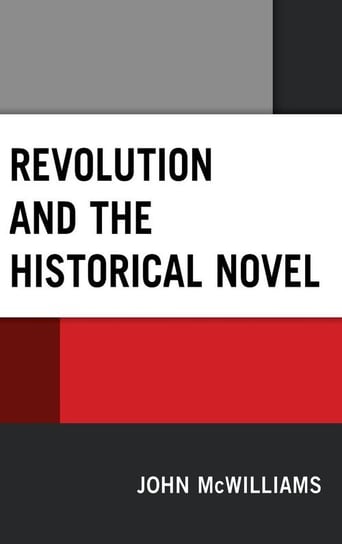Revolution and the Historical Novel Mcwilliams John