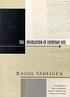 Revolution of Everyday Life Vaneigem Raoul