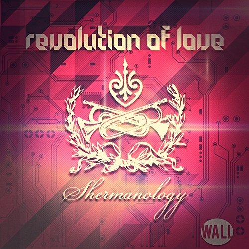 Revolution Of Love Shermanology