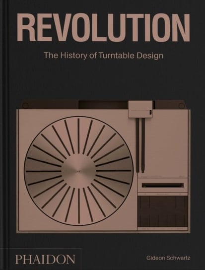 Revolution, The History of Turntable Design Gideon Schwartz