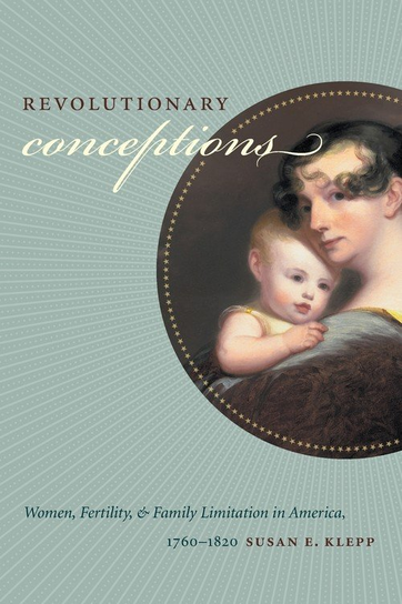Revolutionary Conceptions Klepp Susan E.