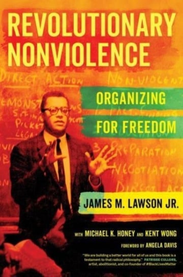 Revolutionary Nonviolence: Organizing for Freedom James M. Lawson