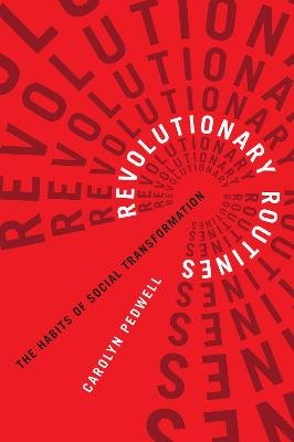 Revolutionary Routines: The Habits of Social Transformation Carolyn Pedwell