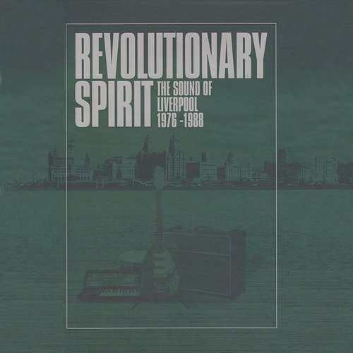 Revolutionary Spirit: The Sound Of Liverpool 1976-1988 Various Artists