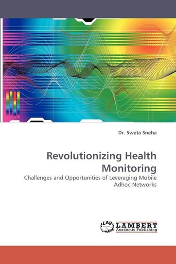Revolutionizing Health Monitoring Sneha Sweta