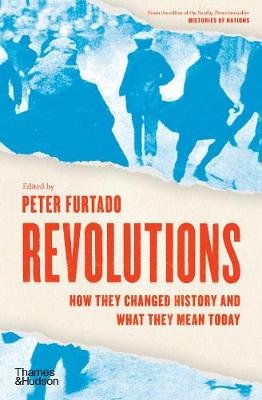 Revolutions: How they changed history and what they mean today Furtado Peter