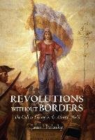 Revolutions without Borders Polasky Janet
