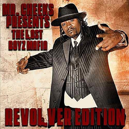 Revolver Edition (Mr. Cheeks Presents the Lost Boyz Mafia) Mr. Cheeks & The Lost Boyz Mafia