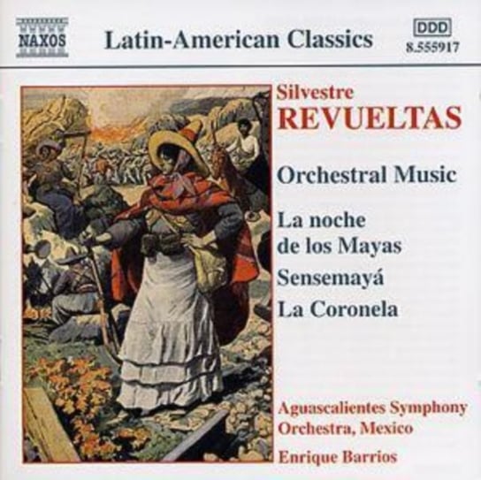 Revueltas: Orchestral Music Barrios Enrique