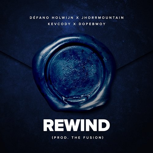 Rewind Blauwdruk feat. Défano Holwijn, Jhorrmountain, Kevcody, Dopebwoy